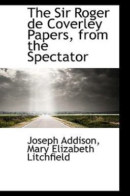 The Sir Roger de Coverley Papers from the Spectator