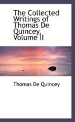 The Collected Writings of Thomas de Quincey