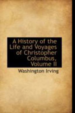 A History of the Life and Voyages of Christopher Columbus