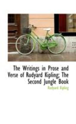 The Writings in Prose and Verse of Rudyard Kipling; the Second Jungle Book