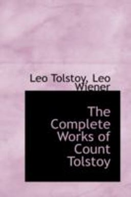 The Complete Works of Count Tolstoy