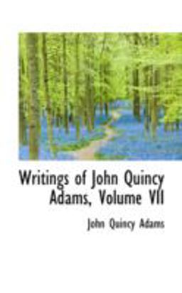 Writings of John Quincy Adams Writings of John Quincy Adams