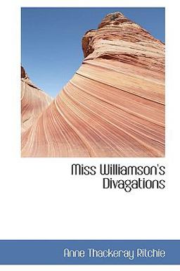 Miss Williamson's Divagations