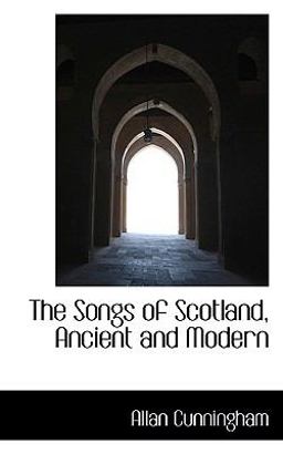 The Songs of Scotland, Ancient and Modern