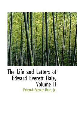 The Life and Letters of Edward Everett Hale