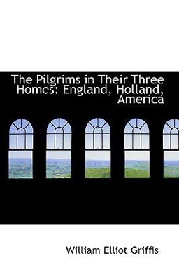 The Pilgrims in Their Three Homes