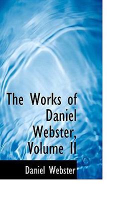 The Works of Daniel Webster