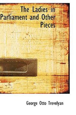 The Ladies in Parliament and Other Pieces