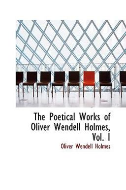 The Poetical Works of Oliver Wendell Holmes