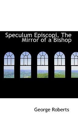 Speculum Episcopi the Mirror of a Bishop
