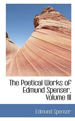 The Poetical Works of Edmund Spenser The Poetical Works of Edmund Spenser