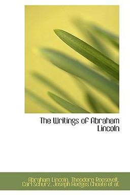 The Writings of Abraham Lincoln