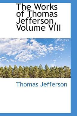 The Works of Thomas Jefferson