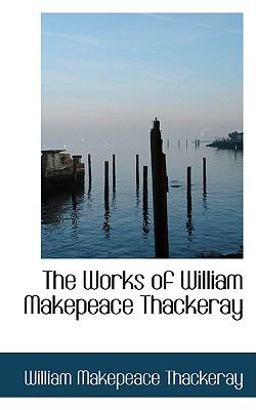 The Works of William Makepeace Thackeray