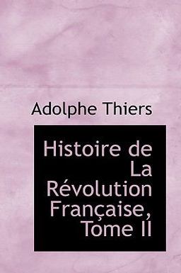 Histoire de la Rtvolution Frantaise, Tome II