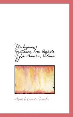 The Ingenious Gentleman Don Quixote of la Mancha
