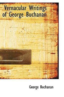 Vernacular Writings of George Buchanan