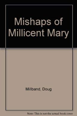 The Mishaps of Millicent Mary