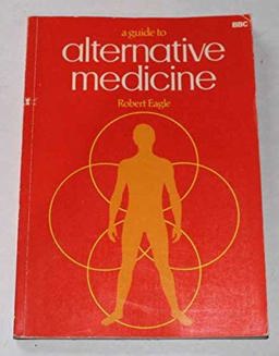 A Guide to Alternative Medicine