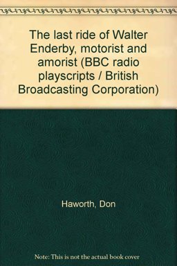 The Last Ride of Walter Enderby, Motorist and Amorist