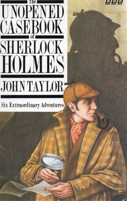 The Unopened Casebook of Sherlock Holmes
