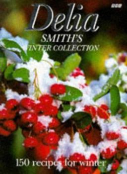 Delia Smith's Winter Collection 140 Recipes for Winter  9780563364771 Front Cover
