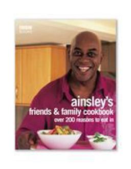 Ainsley Harriott's Friends & Family Cookbook  9780563487562 Front Cover