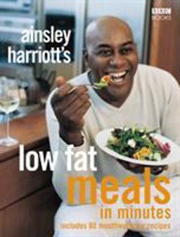 Ainsley Harriott's Low Fat Meals in Minutes  9780563522904 Front Cover