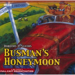 Busman's Honeymoon: A Full-cast BBC Radio Drama  9780563525479 Front Cover