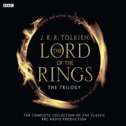 The Lord of the Rings: The Trilogy; the Complete Collection of the Classic BBC Radio Production  9780563528883 Front Cover