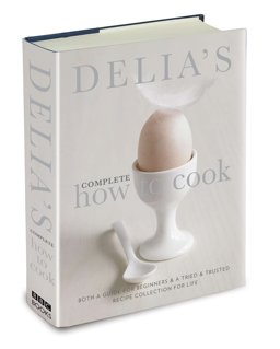 Delia's Complete How to Cook Both a Guide for Beginners and a Tried and Tested Recipe Collection for Life  9780563539070 Front Cover