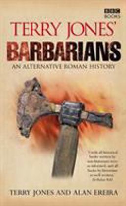 Terry Jones' Barbarians An Alternative Roman History  9780563539162 Front Cover