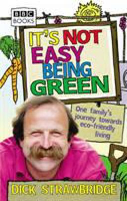 It's Not Easy Being Green One Family's Journey Towards Eco-Friendly Living  9780563539254 Front Cover