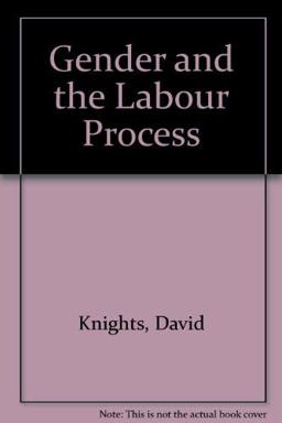 Gender and the Labour Process Gender and the Labour Process