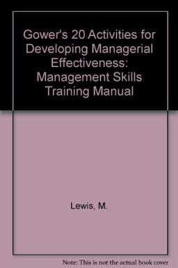 Twenty Training Workshops for Developing Managerial Effectiveness Twenty Training Workshops for Developing Managerial Effectiveness