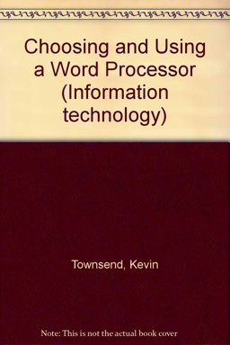 Choosing and Using a Word Processor