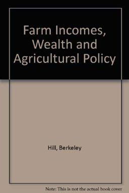 Farm Incomes, Wealth and Agricultural Policy