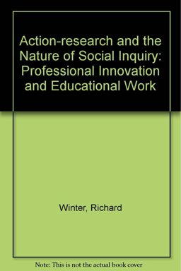 Action-Research and the Nature of Social Inquiry