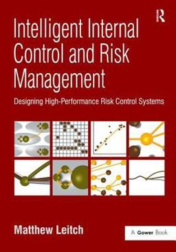 Intelligent Internal Control and Risk Management Designing High-Performance Risk Control Systems  9780566087998 Front Cover