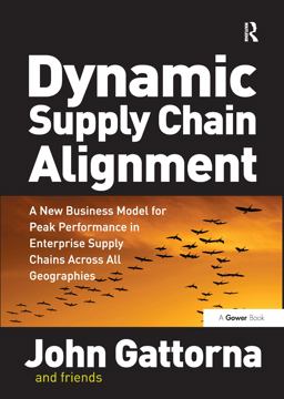 Dynamic Supply Chain Alignment A New Business Model for Peak Performance in Enterprise Supply Chains Across All Geographies  9780566088223 Front Cover