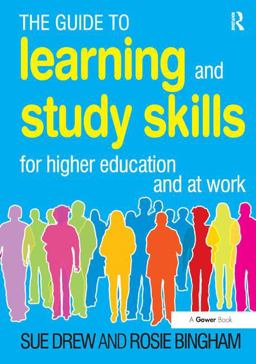 Guide to Learning and Study Skills For Higher Education and at Work  9780566092336 Front Cover