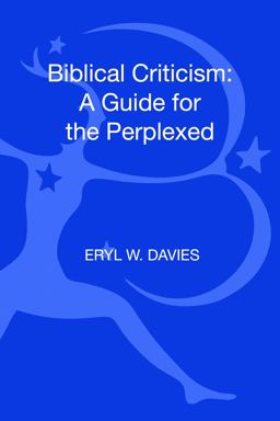 Biblical Criticism: a Guide for the Perplexed