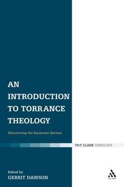 Introduction to Torrance Theology Discovering the Incarnate Saviour  9780567031815 Front Cover
