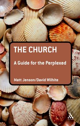 Church: a Guide for the Perplexed  9780567033376 Front Cover