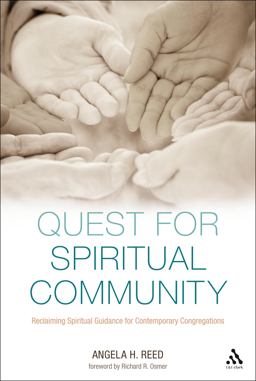 Quest for Spiritual Community Reclaiming Spiritual Guidance for Contemporary Congregations  9780567038838 Front Cover