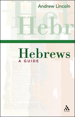Hebrews A Guide  9780567040329 Front Cover