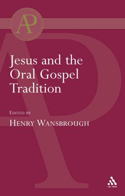 Jesus and the Oral Gospel Tradition  9780567040909 Front Cover
