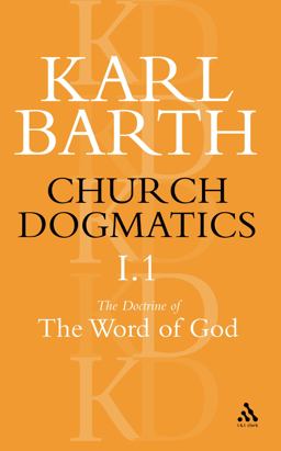 Church Dogmatics the Doctrine of the Word of God, Volume 1, Part1