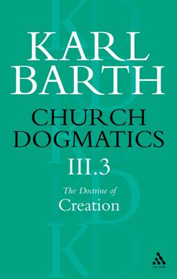 Church Dogmatics the Doctrine of Creation, Volume 3, Part 3