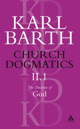 Church Dogmatics the Doctrine of God, Volume 2, Part 1